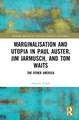 Marginalisation and Utopia in Paul Auster, Jim Jarmusch and Tom Waits: The Other America