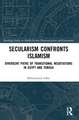 Secularism Confronts Islamism: Divergent Paths of Transitional Negotiations in Egypt and Tunisia