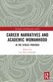 Career Narratives and Academic Womanhood: In the Spaces Provided