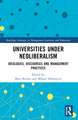 Universities under Neoliberalism: Ideologies, Discourses and Management Practices