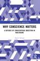 Why Conscience Matters: A Defence of Conscientious Objection in Healthcare