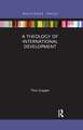 A Theology of International Development