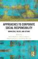 Approaches to Corporate Social Responsibility: Knowledge, Values, and Actions