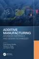 Additive Manufacturing: Advanced Materials and Design Techniques