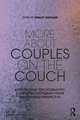 More About Couples on the Couch: Approaching Psychoanalytic Couple Psychotherapy from an Expanded Perspective