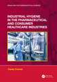 Industrial Hygiene in the Pharmaceutical and Consumer Healthcare Industries