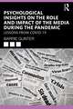 Psychological Insights on the Role and Impact of the Media During the Pandemic: Lessons from COVID-19