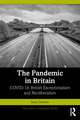 The Pandemic in Britain: COVID-19, British Exceptionalism and Neoliberalism