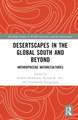 Desertscapes in the Global South and Beyond: Anthropocene Naturecultures