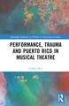 Performance, Trauma and Puerto Rico in Musical Theatre