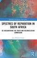 Spectres of Reparation in South Africa