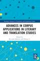 Advances in Corpus Applications in Literary and Translation Studies