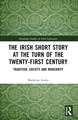 The Irish Short Story at the Turn of the Twenty-First Century: Tradition, Society and Modernity