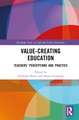 Value-Creating Education: Teachers’ Perceptions and Practice