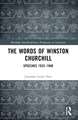 The Words of Winston Churchill: Speeches 1933-1940