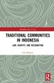 Traditional Communities in Indonesia: Law, Identity, and Recognition