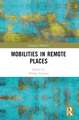 Mobilities in Remote Places