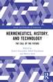 Hermeneutics, History, and Technology: The Call of the Future