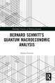 Bernard Schmitt’s Quantum Macroeconomic Analysis