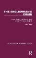 The Englishman's Chair: Origins, Design, and Social History of Seat Furniture in England