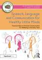 Speech, Language and Communication for Healthy Little Minds: Practical Ideas to Promote Communication for Wellbeing in the Early Years