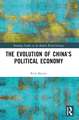 The Evolution of China’s Political Economy