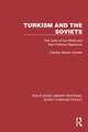 Turkism and the Soviets: The Turks of the World and Their Political Objectives