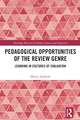 Pedagogical Opportunities of the Review Genre: Learning in Cultures of Evaluation