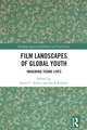 Film Landscapes of Global Youth: Imagining Young Lives