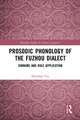 Prosodic Phonology of the Fuzhou Dialect: Domains and Rule Application