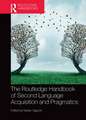 The Routledge Handbook of Second Language Acquisition and Pragmatics