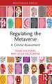 Regulating the Metaverse: A Critical Assessment