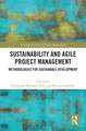 Sustainability and Agile Project Management: Methodologies for Sustainable Development