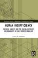Human Insufficiency: Natural Slavery and the Racialization of Vulnerability in Early Modern England
