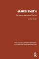 James Smith: The Making of a Colonial Culture