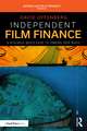 Independent Film Finance: A Research-Based Guide to Funding Your Movie