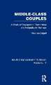 Middle-Class Couples: A Study of Segregation, Domination and Inequality in Marriage