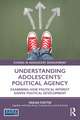 Understanding Adolescents’ Political Agency: Examining How Political Interest Shapes Political Development