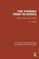 Turning Point in Africa: British Colonial Policy 1938–48