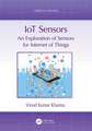 IoT Sensors: An Exploration of Sensors for Internet of Things