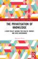 The Privatisation of Knowledge: A New Policy Agenda for Health, Energy, and Data Governance