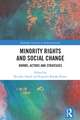 Minority Rights and Social Change: Norms, Actors and Strategies