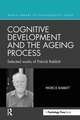 Cognitive Development and the Ageing Process: Selected works of Patrick Rabbitt