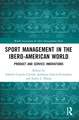 Sport Management in the Ibero-American World: Product and Service Innovations