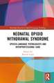 Neonatal Opioid Withdrawal Syndrome: Speech-Language Pathologists and Interprofessional Care