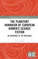 The Planetary Humanism of European Women’s Science Fiction: An Experience of the Impossible