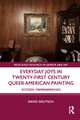 Everyday Joys in Twenty-First Century Queer American Painting: Ecstatic Ordinarinesses