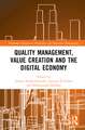 Quality Management, Value Creation, and the Digital Economy