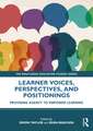 Learner Voices, Perspectives, and Positionings: Providing Agency to Empower Learning