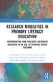 Research Mobilities in Primary Literacy Education: Interrogating How Teachers Encounter Research in an Age of Evidence-based Teaching